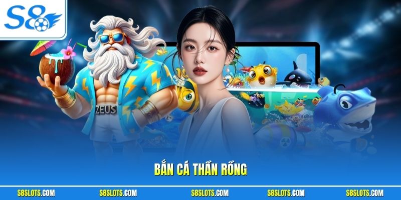 ban-ca-than-rong