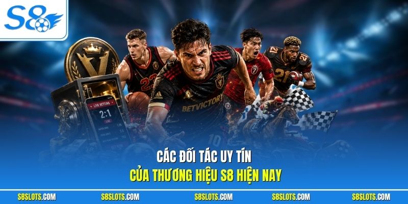Các đối tác uy tín của thương hiệu thể thao S8 hiện nay