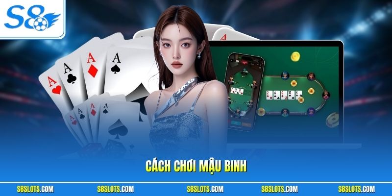 cach-choi-mau-binh