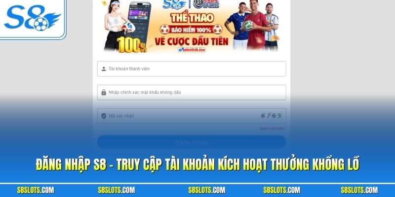 dang-nhap-s8-truy-cap-tai-khoan-kich-hoat-thuong-khong-lo