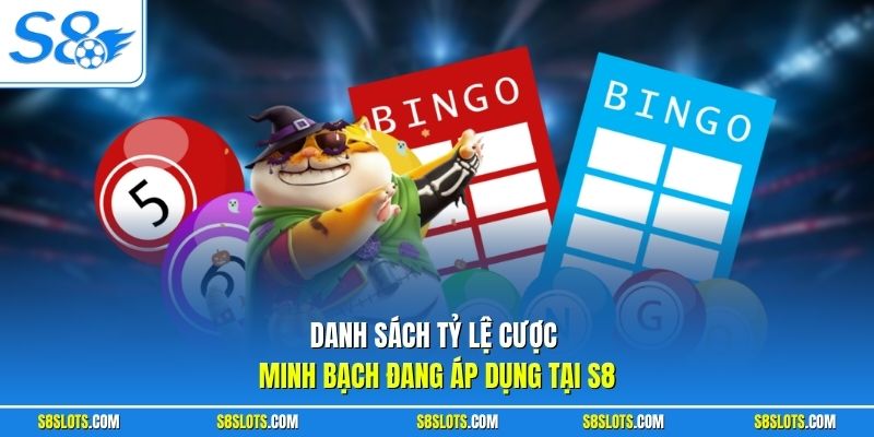 Danh sách tỷ lệ cược minh bạch đang áp dụng tại Xổ số S8