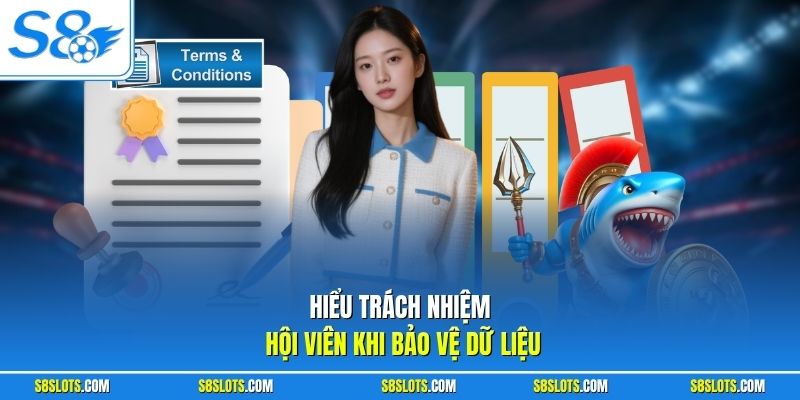 Hiểu trách nhiệm hội viên khi bảo vệ dữ liệu