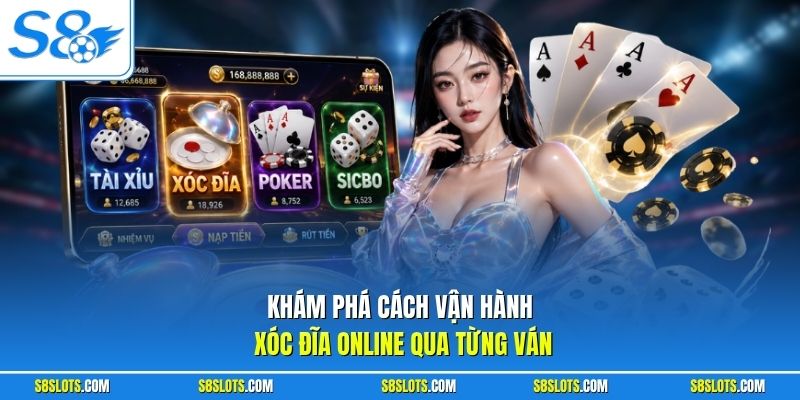 Khám phá cách vận hành xóc đĩa online qua từng ván