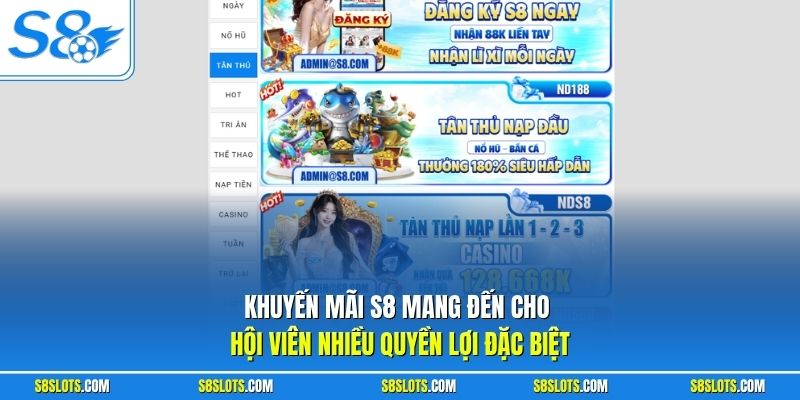 Khuyến mãi S8 mang đến cho hội viên nhiều quyền lợi đặc biệt