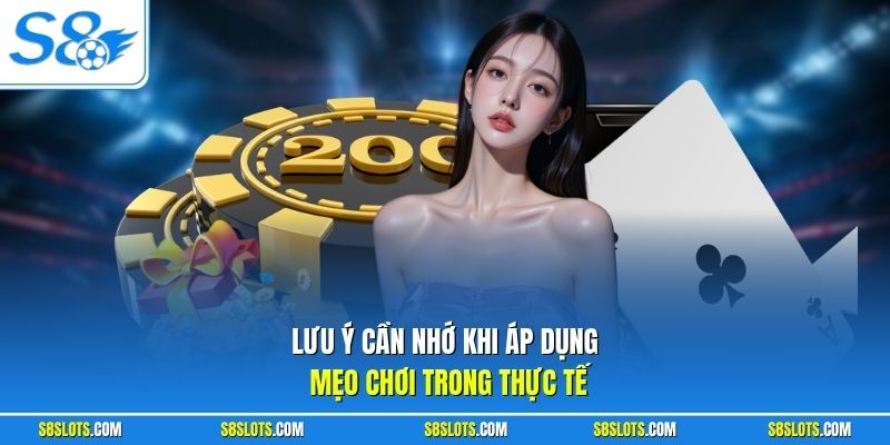 Lưu ý cần nhớ khi áp dụng mẹo chơi Baccarat trong thực tế