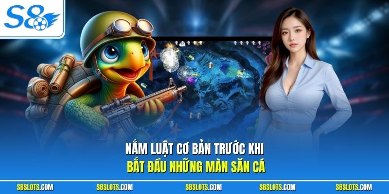 Nắm luật cơ bản trước khi bắt đầu chơi bắn cá xèng trực tuyến