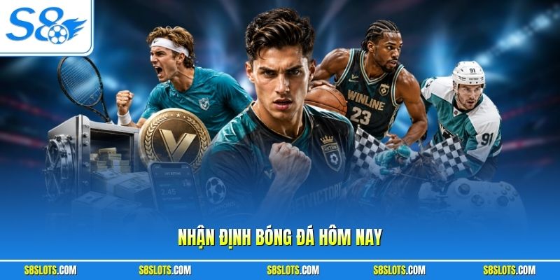 nhan-dinh-bong-da-hom-nay