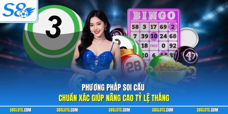 Phương pháp soi cầu lô xiên chuẩn xác giúp nâng cao tỷ lệ thắng