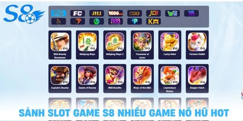 Sảnh Slot game S8 với nhiều trò Nổ hũ cực hot