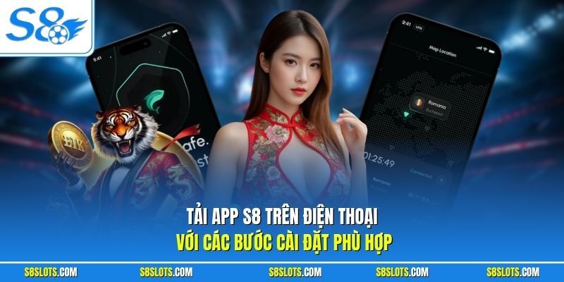 Tải app S8 trên điện thoại với các bước cài đặt phù hợp