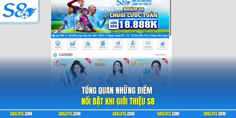 Tổng quan những điểm nổi bật khi giới thiệu S8